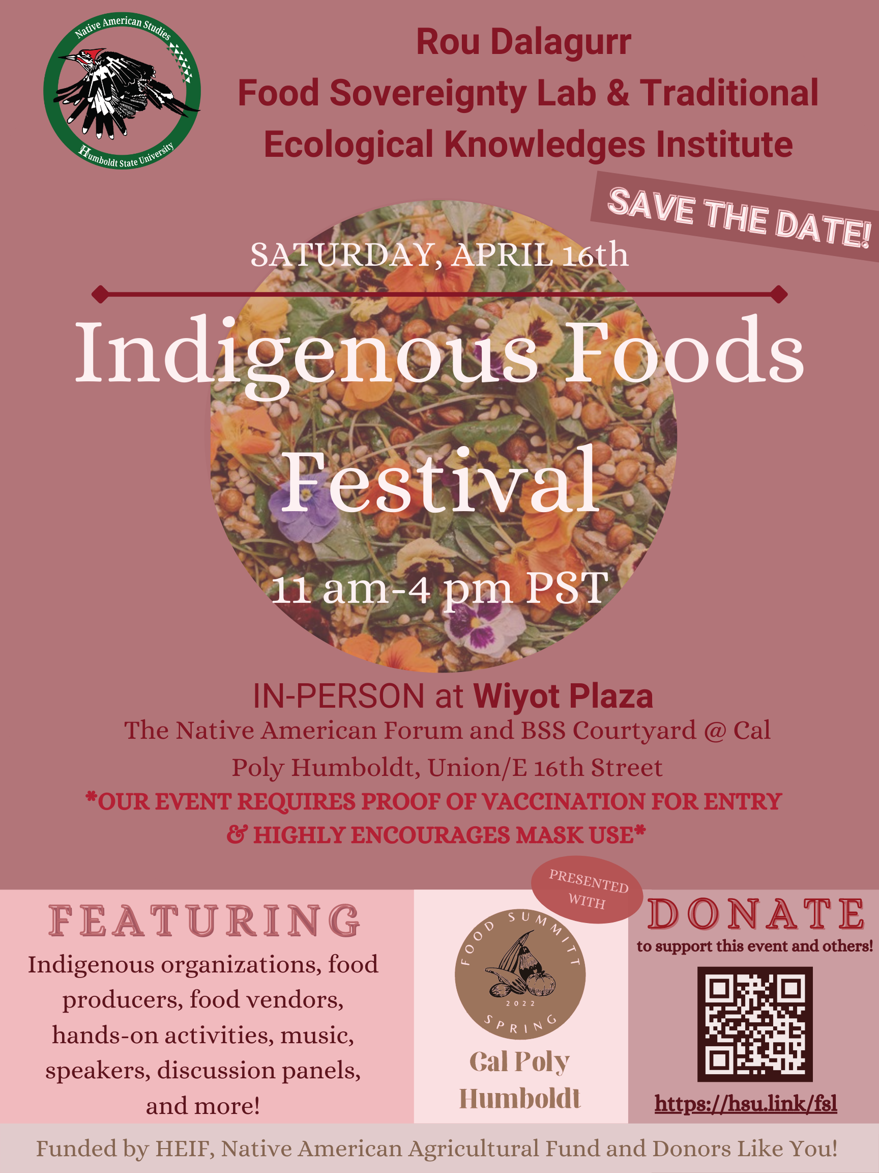 Saturday April 16 Indigenous Food Festival 11am- 4pm In-person event in Wiyot Plaza (BSS Courtyard) 
