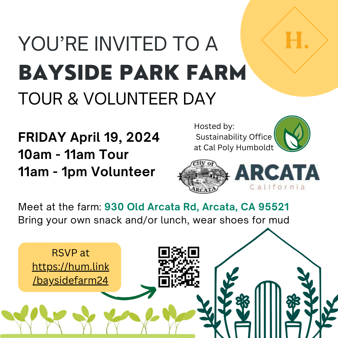 Flyer shows info about Bayside Farm Tour April 19, 2024 10am - 1pm at 930 Old Arcata Rd, Arcata, CA 95521