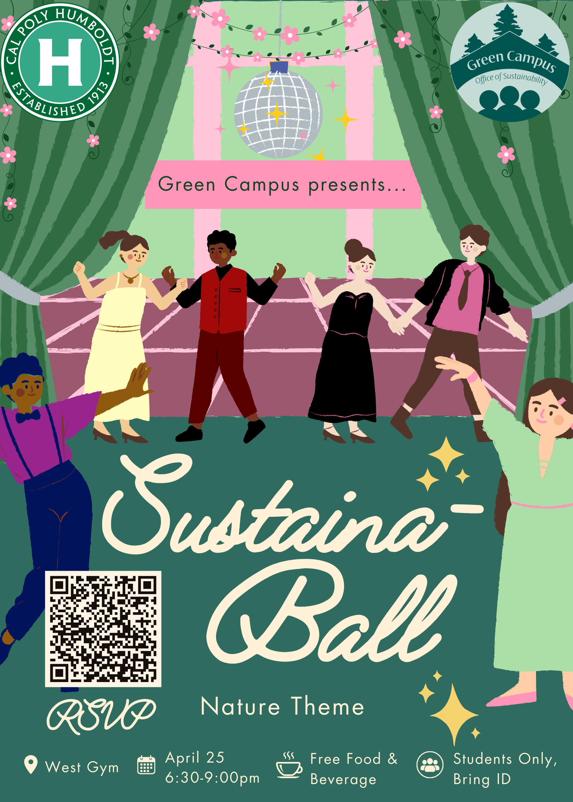 Flyer shows people dancing under a disco ball and shows the words "Sustaina-ball, Nature theme, West Gym, April 25 6:30- 9pm Free food & beverage, students only bring ID"